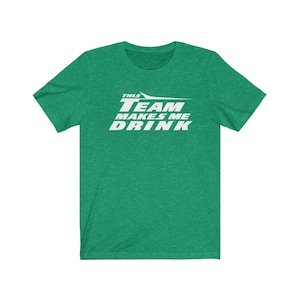 Jet This Team Makes Me Drink New York Football T-Shirt For Tailgates Gameday Sporting Events