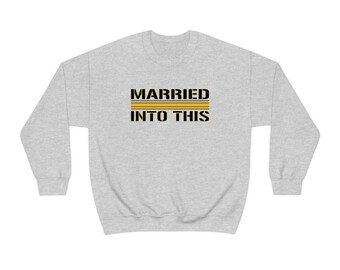 Pitt Married Into This Steelr Football T-Shirt For Tailgates Gameday Sporting Events