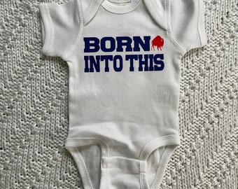 Little Bill Born Into This Buffalo Infant Baby Rib Bodysuit For Sporting Events, Parties, Etc.