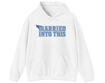 Titan Married Into This Nashville Tennessee Football Hoodie For Tailgates Gameday Sporting Events