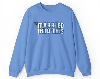 Titan Married Into This Nashville Tennessee Football Crewneck For Tailgates Gameday Sporting Events