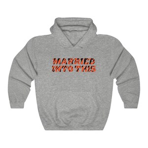 Bengal Married Into This Cincy Football Hoodie For Tailgates Gameday Sporting Events