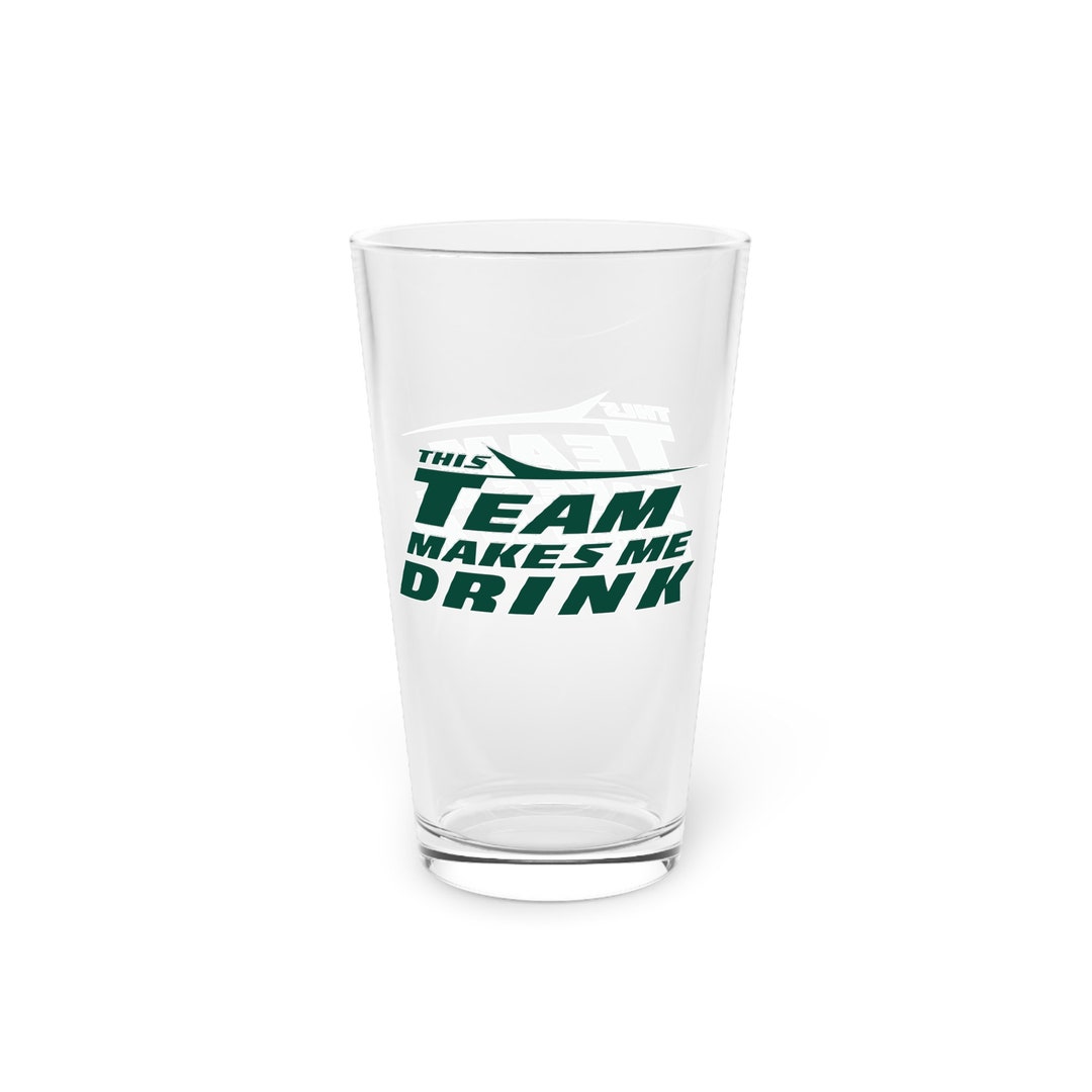 Jet Sports 16 Oz Pint Glass Football Pint Glass This Team Makes Me