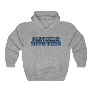 Cowboy Married Into This Dallas Football Hoodie For Tailgates Gameday Sporting Events