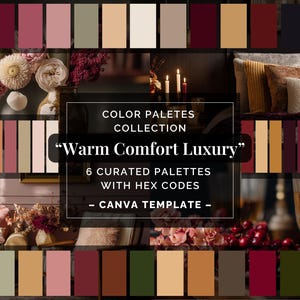 May include: A collection of color palettes with the text "Warm Comfort Luxury" and "6 Curated Palettes with Hex Codes - Canva Template -." The image features various color swatches in shades of burgundy, gold, and cream, with floral arrangements and candles.
