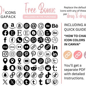 K&ouml;nnte beinhalten: Eine Sammlung von &uuml;ber 70 Schwarzwei&szlig;-Social-Media-Icons in einem Rasterformat. Die Icons umfassen beliebte Plattformen wie Facebook, Instagram, Twitter, Pinterest und mehr. Der Text "Free Bonus" ist in Pink oben im Bild geschrieben. Der Text "Included in the purchase" ist in Schwarz unter dem Text "Free Bonus" geschrieben. Der Text "Replace the default icons with any of these per drag & drop" ist in Schwarz oben rechts im Bild geschrieben. Der Text "INCLUDING A QUICK GUIDE: "HOW TO CHANGE ICON COLORS IN CANVA"" ist in Schwarz oben rechts im Bild geschrieben. Der Text "You'll get a separate PDF with detailed Instructions." ist in Schwarz unten rechts im Bild geschrieben.