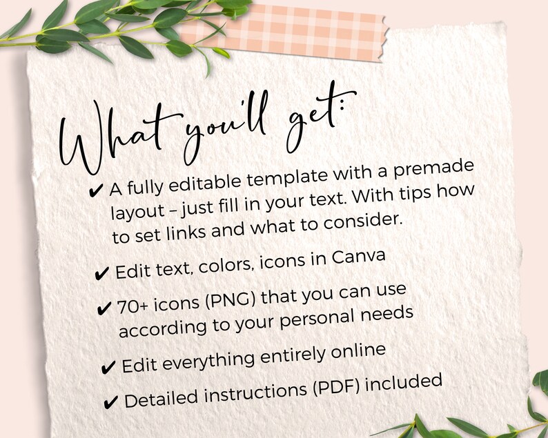 May include: A checklist of what you get when you purchase a digital product. The list includes a fully editable template, 70+ icons, and detailed instructions. The text says "What you'll get:"