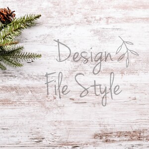 May include: A whitewashed wood background with a sprig of pine and pine cones in the upper left corner. The text "Design File Style" is written in gray script in the center of the image.