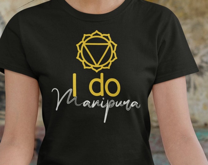 I do Manipura Chakra Shirt, Yoga Shirt, Yoga Lover Gift, Spiritual Tee, Vibes T-Shirt, Solar Plexus Chakra, Meditation Tee, Energy Healing