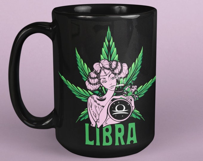 Personalized Libra Cannabis Mug, Gift for Libra, Marijuana Mug, Zodiac Pot Leaf, 420 Libra Cup, Astrology Mug, Joint Smoke, Stoner Vibes