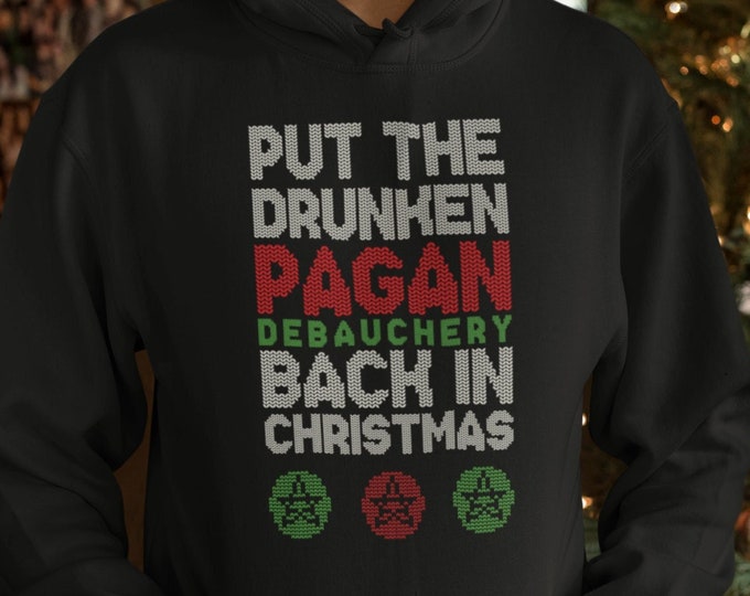 Funny Pagan Debauchery Christmas Witchy Hoodie Holiday  Winter Solstice Norse Gift Gothic Sweater Inapropriate Gift Heathen Yule Athiest