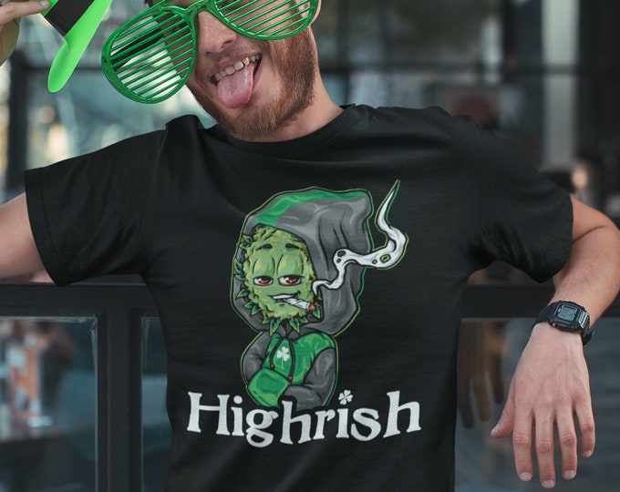 Highrish, St Patricks Day, Stoner Gift for Her, Weed Shirt, Stoner Gift for Him, Stoner Shirt, St Patrick's Day Shirt, Funny 420 Weed Shirt