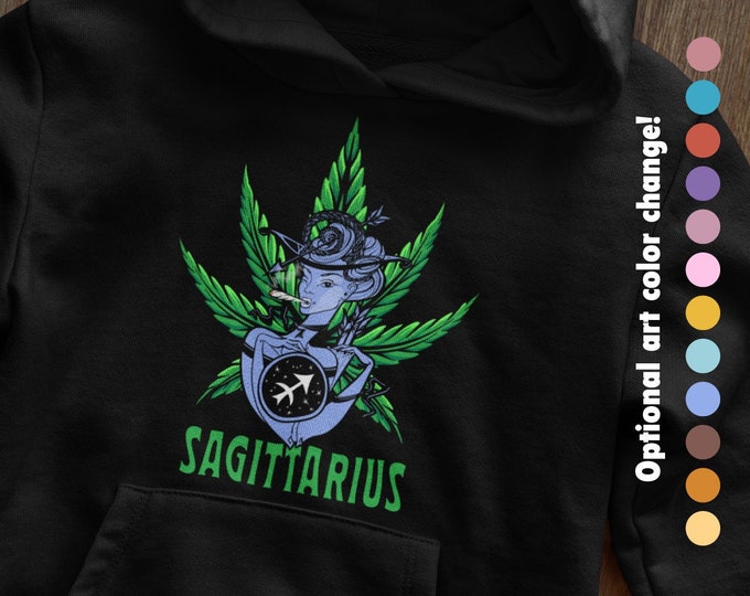 Sagittarius Marijuana Hoodie Zodiac Sweatshirt Sagittarius Vibes June Birthday Stoner Hoodie Cannabis Clothing Weed Hooded Sweater 420 Merch
