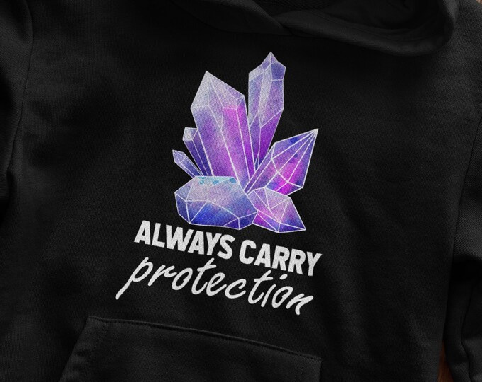 Always Carry Protection Hoodie, Crystal Lover Gift, Healing Crystals, Witchy Gift, Witchy Sweater, Gift for Witch, Witchy Hoodie, Moon Child
