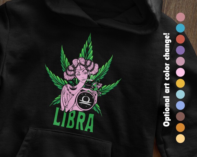 Libra Marijuana Hoodie Zodiac Sweatshirt Libra Vibes June Birthday Stoner Hoodie Cannabis Clothing Weed Hooded Sweater 420 Merch Gift for