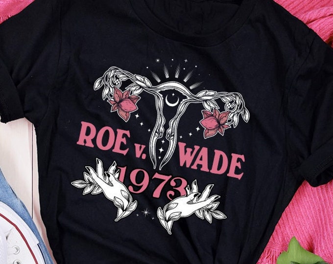 Roe v Wade Feminist Shirt, My Body My Choice Tee, Women's Rights, Pro-Choice T-Shirt, Reproductive Rights Top, Gift for Activists
