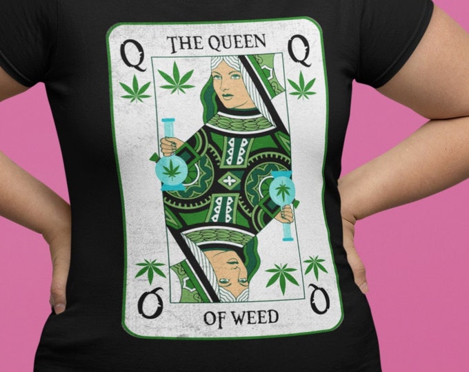 Queen of Weed Playing Card, Stoner Gift, Weed Lover Shirt, Funny Weed Shirt, Pothead Bong Gift, Cannabis Gift, Gift for Her, 420 Gift, Poker