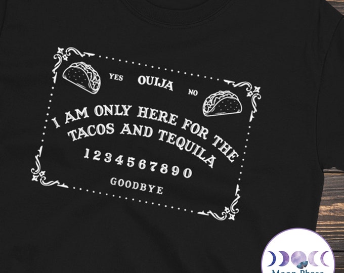 Taco Ouija Shirt, Taco and Tequila Tee, witchy taco shirt, Ouija Taco witchy Shirt, Taco Ouija, Mystical Taco shirt, Taco Gift, Funny Ouija