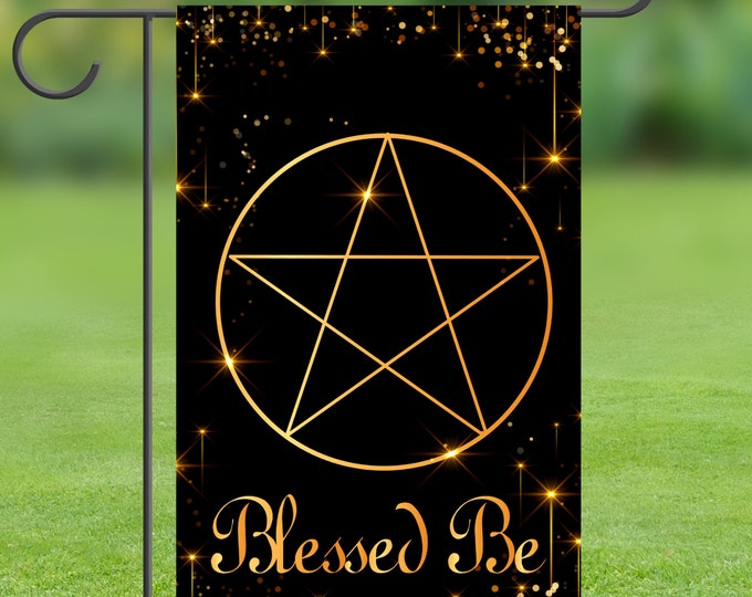 Witch Garden Flag, Blessed Be, Gold Pentagram, House Sign for Witch, Gift for Wiccan, Witch Decor, Pagan Decor, Pentacle Art, Witchy Flag