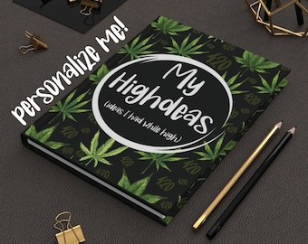 Stoner Gifts, My Highdeas Notebook, 420 gift, Weed Journal, Stoner Notebook, Cannabis Notebook, Gift for Weed Lovers, Marijuana gifts, Blank