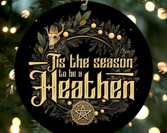 Tis The Season To Be a Heathen Christmas Birchwood Ornament, Yule Pagan Gift, Norse Witchy Home Decor, Pentacle Winter Solstice Witchmas