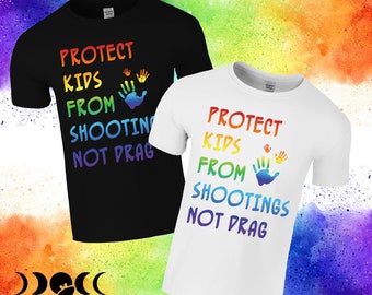 Protect Kids from Shootings, Not Drag, LGBTQ Pride Statement Shirt, Support Drag Tee, Gun Control TShirt, Gun Violence Awareness, Drag Show