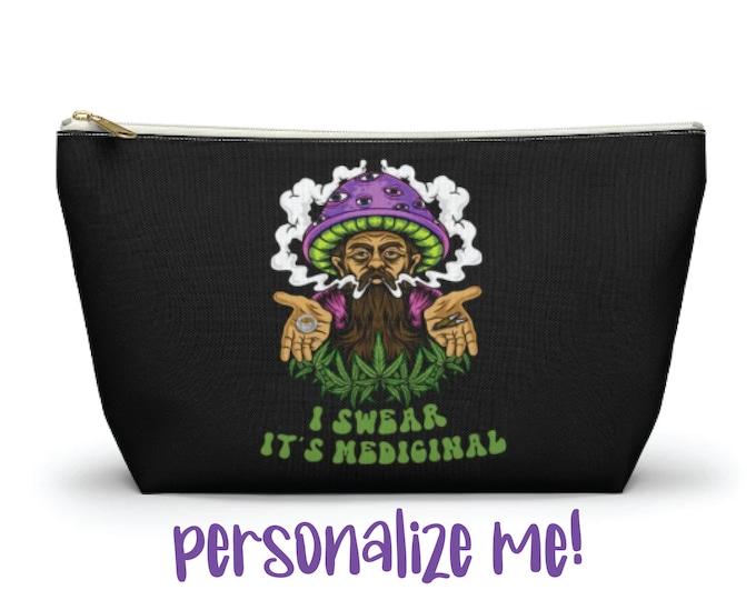 I Swear It's Medicinal Stash Bag, Weed Bag, Shrooms and Weed, Make Up Bag For Weed Smoker, Weed Accessories, Personalized gift, Stoner Bag