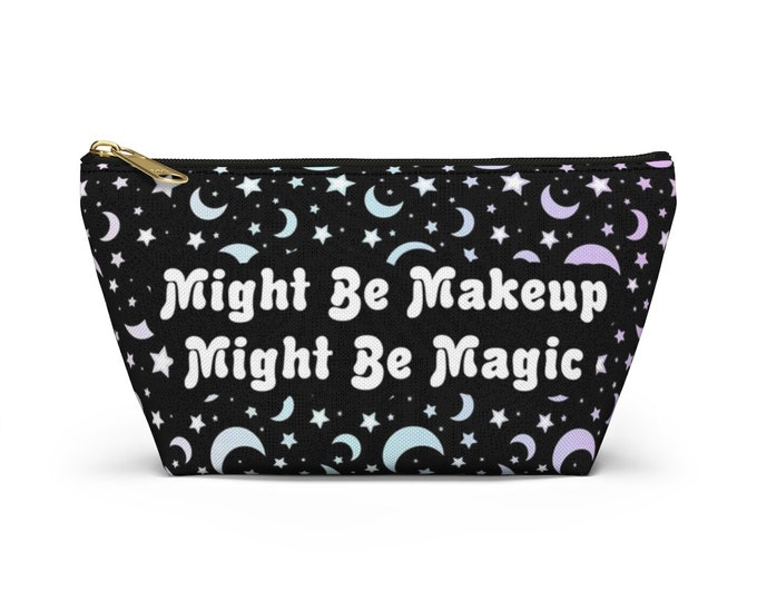 Star and Moon Might Be Make Up Might Be Magic Personalized Stash Bag, Witchy Makeup Bag, Gift for Witch, Accessory Pouch, Witchcraft Supply,