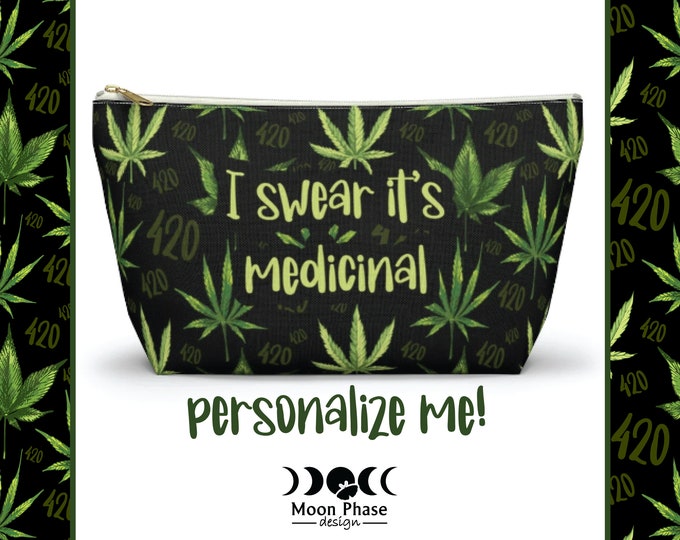 I Swear It's Medicinal Weed Stash Bag, 420 Bag, Weed Bag, Personalized, Make Up Bag For Weed Smoker, Weed Accessories, Tobacco Stash Bag