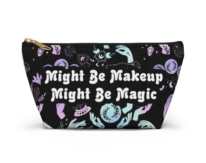 Star and Moon Might Be Make Up Might Be Magic Stash Bag, Witchy Makeup Bag, Gift for Witch, Accessory, Weed Bag, Witchcraft Supply, Custom