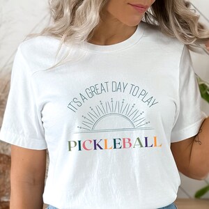 It&#39;s a Great Day to Play Pickleball, Pickleball Shirt, Pickleballer Shirt, Pickleball Tshirt, Womens Shirt, Pickleballer, Pickleball Gifts