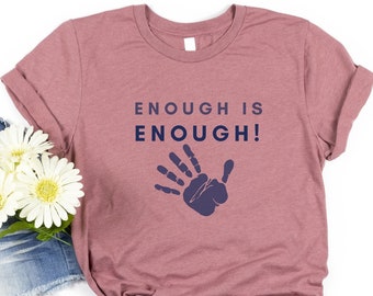 Protest Sayings Shirt, Enough is Enough Tshirt, Activist Saying T Shirt, Civil Rights Shirt, Feminist Shirts, Social Justice Shirt, Equality