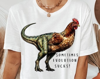 Dinosaur Evolution Joke T-Shirt, Funny Dino Chicken Shirt, Sarcastic Science Tee, Humorous Biology Outfit