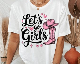Let's Go Girls Shirt, Nashville Bachelorette Party Tee, Western Girls Trip Tee, Cowgirl Bridal Shower T-Shirt, Country Music Concert Apparel