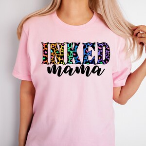 Inked Mama Shirt, Leopard Mama Tshirt, Tattooed Mom Shirt, Inked Mom T-Shirt, Mama With Tattoos Shirt, Mom With Ink Tshirt, Mom Have Tattoos