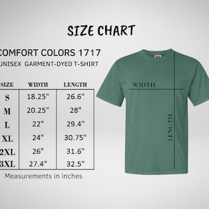 May include: Size chart for a unisex garment-dyed t-shirt in Comfort Colors 1717. The chart shows the width and length measurements in inches for sizes S, M, L, XL, 2XL, and 3XL.