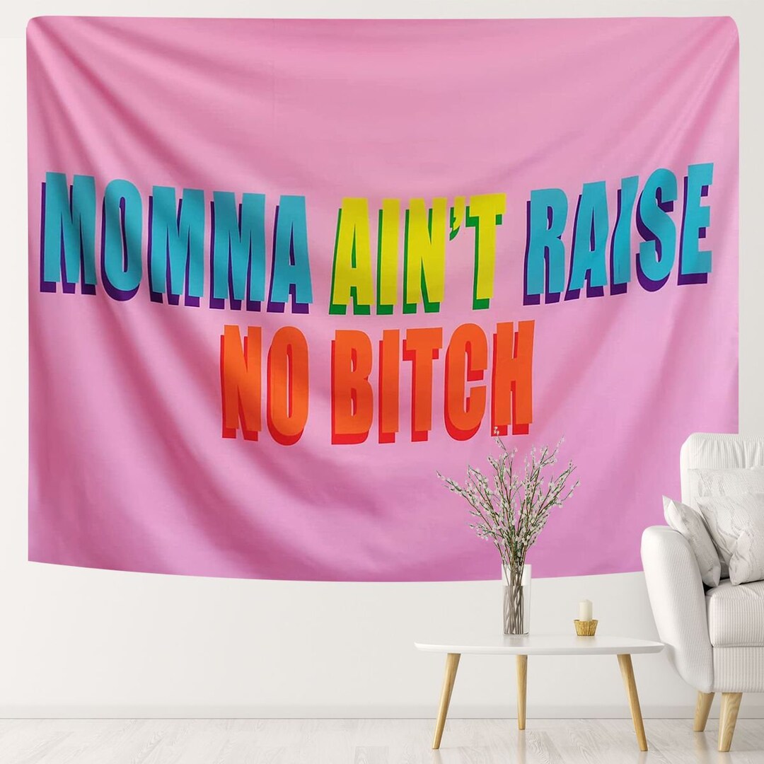 Momma Ain't Raise No Bitch Tapestry, Funny Meme Tapestry, Humorous