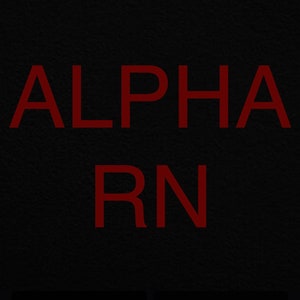 May include: Red text on a black background reads "ALPHA RN".
