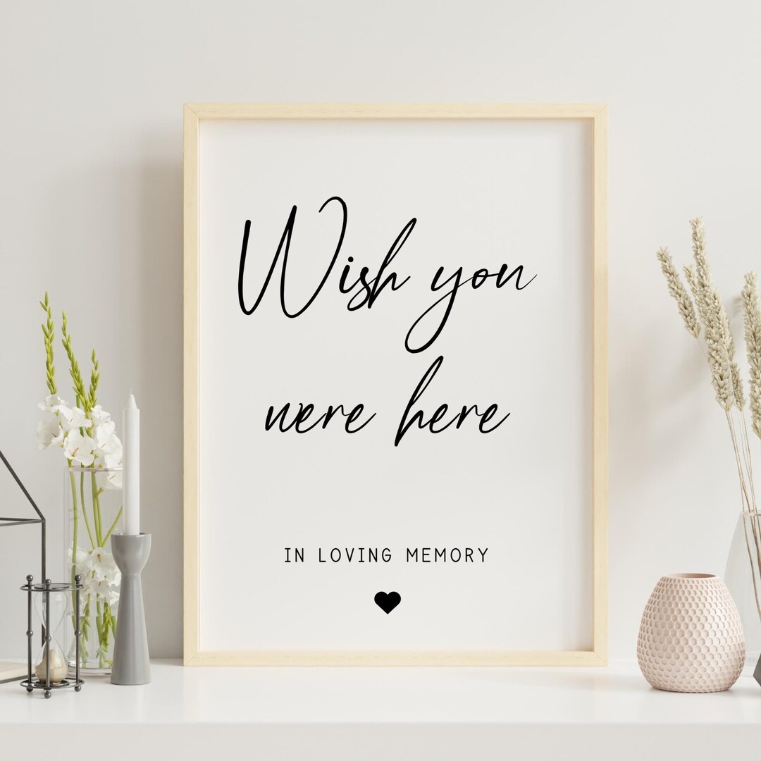 Wish You Were Here Sign, in Loving Memory Sign Template, Modern