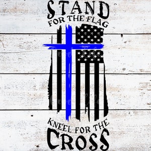 Stand for the Flag Kneel for the Cross SVG, Distressed Flag SVG, Cross ...