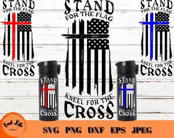 Stand for the Flag Kneel for the Cross SVG, Distressed Flag SVG, Cross Png, Patriotic Svg Grunge US Flag and Cross Police  Fire Fighter Svg