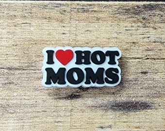 I Love Hot Moms Shoe Charm