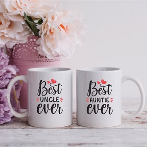 Best Uncle Ever and Best Auntie Ever Gift Mug, Uncle Mug, Auntie Mug, Coffee Mug Happy Birthday, Christmas, Anniversary Gifts