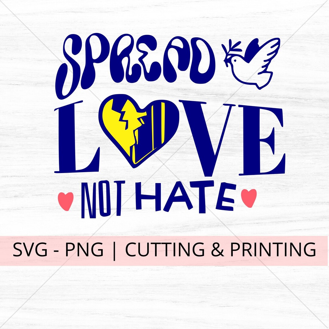 Spread Love Not Hate SVG, LGBTQ SVG, Gay Svg, Pride Svg, Peaceful Svg ...