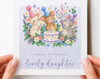 May include: A square greeting card featuring three cartoon mice wearing party hats around a birthday cake with lit candles. The illustration includes colorful flowers and streamers. The text reads "happy birthday" and "lovely daughter" in script.