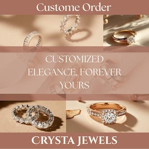 May include: A collection of gold and silver rings featuring various diamond settings, including solitaire, eternity bands, and baguette-cut stones. The image includes the text Custome Order, CUSTOMIZED ELEGANCE, FOREVER YOURS, and CRYSTA JEWELS.