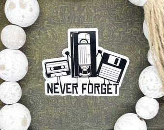 Never Forget Sticker, Funny Stickers, Sarcastic Stickers, Sarcasm Stickers, 90s Nostalgia, Funny Laptop Sticker, Yeti Stickers, 80s, 90s