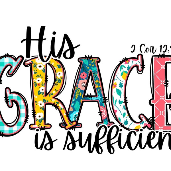 His GRACE is Sufficient png digital file