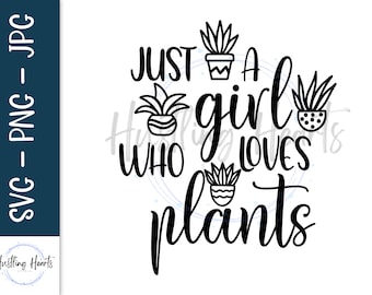 Just a Girl Who Loves Plants SVG | Digital Download | PNG JPG | Instant Download | diy Cricut Silhouette Vinyl File Cut Potted plant