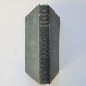 Education: Intellectual, Moral and Physical by Herbert Spencer 1861